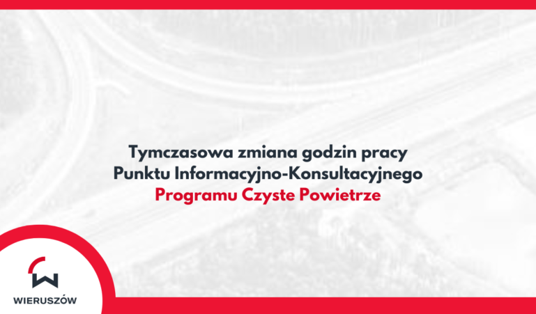 Tymczasowa zmiana godzin pracy Punktu Informacyjno-Konsultacyjnego Programu Czyste Powietrze