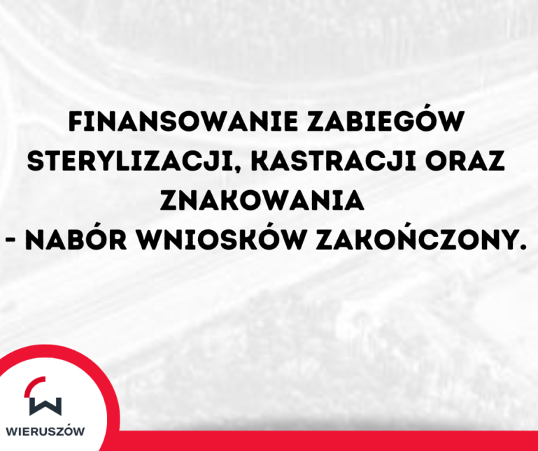 Finansowanie zabiegów sterylizacji, kastracji oraz znakowania – nabór wniosków zakończony.